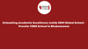 Unleashing Academic Excellence Inside ODM Global School - Premier CBSE School in Bhubaneswar