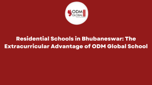 Residential Schools in Bhubaneswar The Extracurricular Advantage of ODM Global School