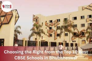 Choosing the Right from the Top 10 Best CBSE Schools in Bhubaneswar